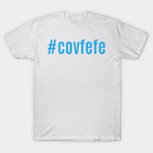 #Covfefe T-Shirt